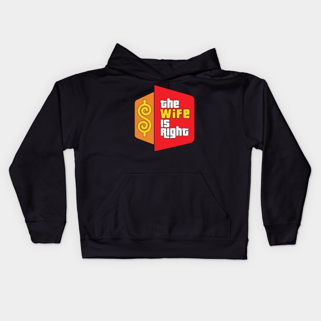 The Wife Is Right Parody Kids Hoodie by RuthlessMasculinity